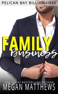 Produktbild: Family Business (Pelican Bay Billionaires, #1)