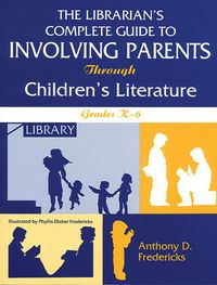 Produktbild: The Librarian's Complete Guide to Involving Parents Through Children's Literature