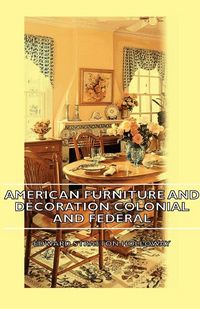 Produktbild: American Furniture and Decoration Colonial and Federal
