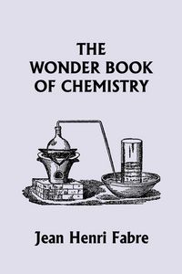 Produktbild: The Wonder Book of Chemistry (Yesterday's Classics)