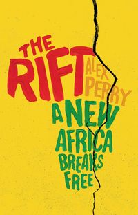 Bild vom Artikel The Rift: A New Africa Breaks Free vom Autor Alex Perry