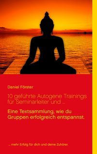 Produktbild: 10 gef&uuml;hrte Autogene Trainings f&uuml;r Seminarleiter und ...