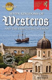 Produktbild: Bettridge, D: Travel Guide to the Seven Kingdoms of Westeros