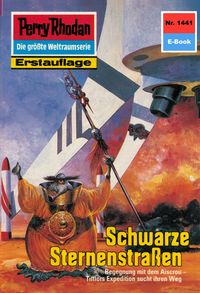 Produktbild: Perry Rhodan 1441: Schwarze Sternenstra&szlig;en