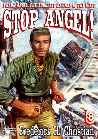 Produktbild: Angel 08: Stop Angel! (Frank Angel Western, #8)