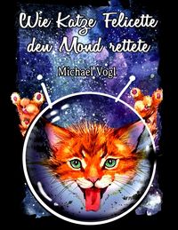 Produktbild: Wie Katze Felicette den Mond rettete