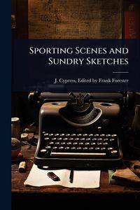 Produktbild: Sporting Scenes and Sundry Sketches