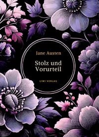 Produktbild: Jane Austen: Stolz und Vorurteil. Vollständige Neuausgabe.