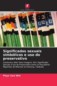 Produktbild: Significados sexuais simb&oacute;licos e uso do preservativo