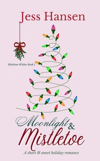 Produktbild: Moonlight and Mistletoe (Mistletoe Wishes, #1)