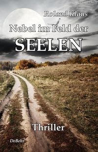 Produktbild: Nebel im Feld der Seelen - Thriller