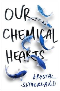 Produktbild: Sutherland, K: Our Chemical Hearts
