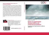 Produktbild: Entre la legitimidad democr&aacute;tica y la ineficiencia pol&iacute;tica