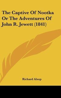 Produktbild: Alsop, R: Captive Of Nootka Or The Adventures Of John R. Jew