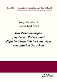 Produktbild: Das Zusammenspiel physischer Pr&auml;senz und digitaler Virtualit&auml;t im Unterricht romanischer Sprachen