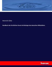 Produktbild: Handbuch der kirchlichen Kunst-Arch&auml;ologie des deutschen Mittelalters