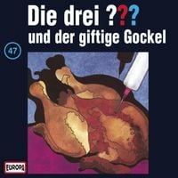 Produktbild: Folge 47: Die drei ??? und der giftige Gockel