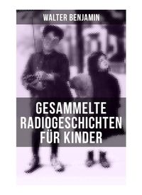 Produktbild: Gesammelte Radiogeschichten f&uuml;r Kinder