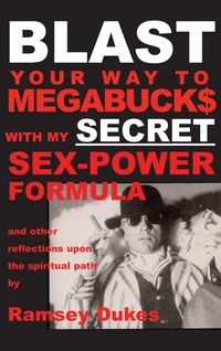 Produktbild: BLAST Your Way To Megabuck$ with my SECRET Sex-Power Formula
