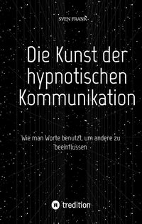 Produktbild: Die Kunst der hypnotischen Kommunikation