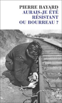 Produktbild: Aurais-je &eacute;t&eacute; r&eacute;sistant ou bourreau ?