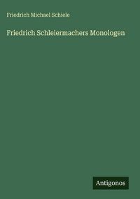 Produktbild: Friedrich Schleiermachers Monologen