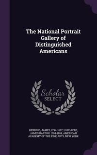 Produktbild: The National Portrait Gallery of Distinguished Americans