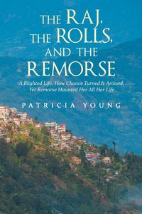 Produktbild: The Raj, the Rolls, and the Remorse