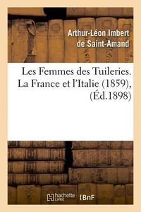 Produktbild: Les Femmes des Tuileries. La France et l'Italie (1859) , (&Eacute;d.1898)