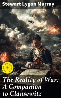 Produktbild: The Reality of War: A Companion to Clausewitz
