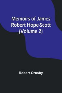 Produktbild: Memoirs of James Robert Hope-Scott (Volume 2)
