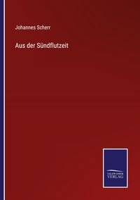 Produktbild: Aus der S&uuml;ndflutzeit