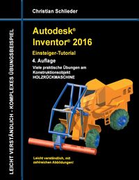 Produktbild: Autodesk Inventor 2016 - Einsteiger-Tutorial Holzr&uuml;ckmaschine
