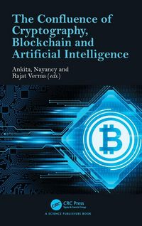 Produktbild: The Confluence of Cryptography, Blockchain and Artificial Intelligence