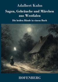 Produktbild: Sagen, Gebr&auml;uche und M&auml;rchen aus Westfalen