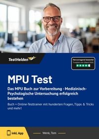 Produktbild: MPU Test: Das MPU Buch zur Vorbereitung - Medizinisch-Psychologische Untersuchung erfolgreich bestehen