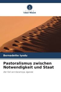 Produktbild: Pastoralismus zwischen Notwendigkeit und Staat
