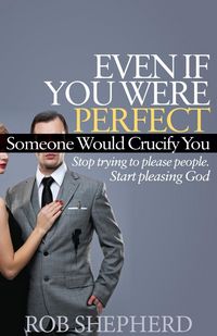 Produktbild: Even If You Were Perfect, Someone Would Crucify You