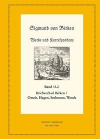 Produktbild: Der Briefwechsel zwischen Sigmund von Birken und Magnus Daniel Omeis, Joachim Heinrich Hagen, Sebastian Seelmann und Georg Wende