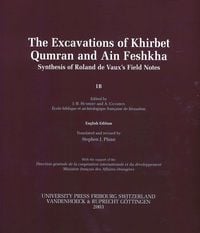 Produktbild: The Excavations of Khirbet Qumran and Ain Feshkha