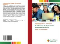 Produktbild: A Influ&ecirc;ncia do Youtube no Processo Decis&oacute;rio