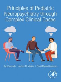 Produktbild: Principles of Pediatric Neuropsychiatry through Complex Clinical Cases