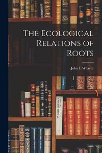 Produktbild: The Ecological Relations of Roots