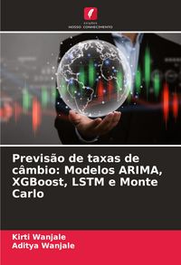 Produktbild: Previs&atilde;o de taxas de c&acirc;mbio: Modelos ARIMA, XGBoost, LSTM e Monte Carlo