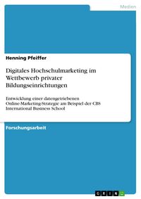 Produktbild: Digitales Hochschulmarketing im Wettbewerb privater Bildungseinrichtungen