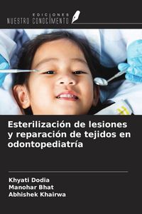 Produktbild: Esterilizaci&oacute;n de lesiones y reparaci&oacute;n de tejidos en odontopediatr&iacute;a