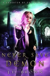 Produktbild: Never Save a Demon (A Daughter of Eve, #1)