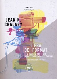Produktbild: L' era dei format. La svolta radicale dell'intrattenimento televisivo