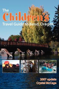 Produktbild: The Children's Travel Guide to Bend, Oregon