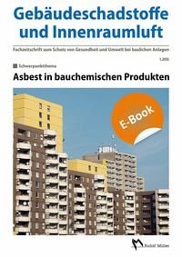 Produktbild: Geb&auml;udeschadstoffe und Innenraumluft, Band 1: Asbest in bauchemischen Produkten - E-Book (PDF)